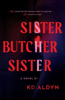 Sister, Butcher, Sister : The Debut Serial Killer Thriller for Fans of Karin Slaughter Books-9781464247194