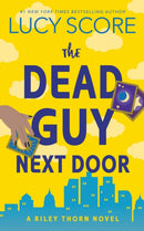 The Dead Guy Next Door : A Paranormal Murder Mystery & Contemporary Romance (Riley Thorn Book 1)-9781464249099