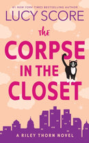 The Corpse in the Closet : A Paranormal Murder Mystery & Contemporary Romance (Riley Thorn Book 2)-9781464249105
