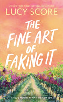 The Fine Art of Faking It : A Second Chance Enemies to Lovers Small Town Romance (Blue Moon Book 6)-9781464249181