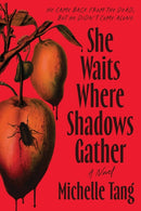 She Waits Where Shadows Gather : A Novel-9781464251047