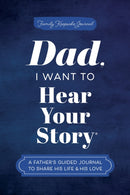 Dad, I Want to Hear Your Story : A Father's Guided Journal to Share His Life & His Love-9781464251344