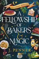 A Fellowship of Bakers & Magic : A Charming Cosy Fantasy Bake-Off-9781464252358
