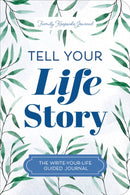 Tell Your Life Story : The Write-Your-Life Guided Journal-9781464257698