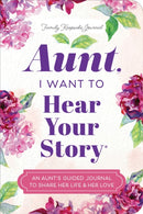 Aunt, I Want to Hear Your Story : An Aunt's Guided Journal to Share Her Life & Her Love-9781464257711
