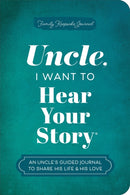 Uncle, I Want to Hear Your Story : An Uncle's Guided Journal to Share His Life & His Love-9781464257735