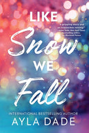 Like Snow We Fall : A Delightful New Adult Grumpy x Sunshine Sports Romance (Winter Dreams Book 1)-9781464257797