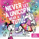 Never Let a Unicorn Wear a Tutu