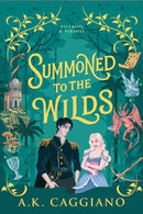 Summoned to the Wilds : A Cosy Enemies to Lovers Romantasy Adventure (Villains & Virtues Book 2)-9781464259784