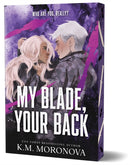 My Blade, Your Back : The Dark Military Romance Sequel to Your Knife, My Heart (Dark Forces Book 2)-9781464260186