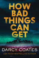 How Bad Things Can Get : The Brand-New Horror Thriller from the Author of The Haunting of Ashburn House-9781464262456