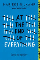 At the End of Everything : A Dystopian Young Adult Thriller from the Author of This is Where it Ends-9781464266447