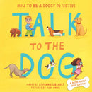 Talk to the Dog