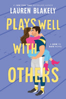 Plays Well with Others : A Fake Dating Friends to Lovers Sports Romance (How to Date Book 2)-9781464274114