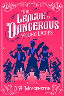 The League of Dangerous Young Ladies-9781464289323