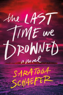 The Last Time We Drowned