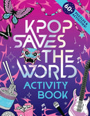KPop Saves the World Activity Book : 60+ Puzzles & Activities!-9781464293245