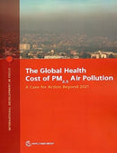 The Global Health Cost of PM2.5 Air Pollution : A Case for Action Beyond 2021-9781464818165