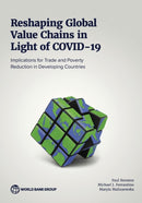 Reshaping Global Value Chains in Light of COVID-19 : Implications for Trade and Poverty Reduction in Developing Countries-9781464818219