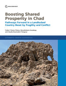 Boosting Shared Prosperity in Chad : Pathways Forward in a Landlocked Country Beset by Fragility and Conflict-9781464818868