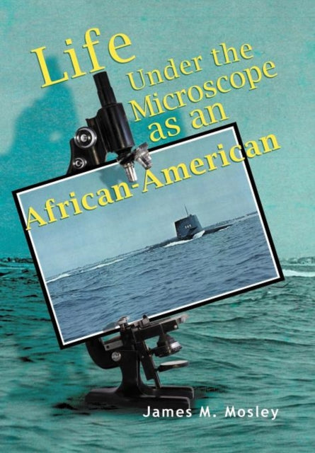 Life Under the Microscope as an African-American-9781465351081