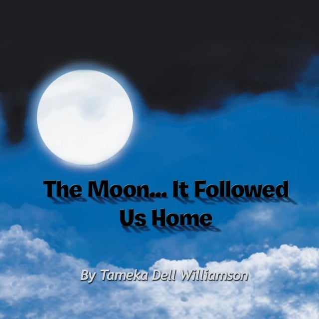 The Moon... It Followed Us Home-9781465370778