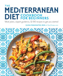 The Mediterranean Diet Cookbook for Beginners : Meal Plans, Expert Guidance, and 100 Recipes to Get You Started-9781465497673