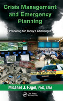 Crisis Management and Emergency Planning : Preparing for Today's Challenges-9781466555051
