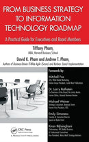From Business Strategy to Information Technology Roadmap : A Practical Guide for Executives and Board Members-9781466585027