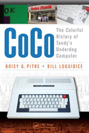 CoCo : The Colorful History of Tandy's Underdog Computer-9781466592476