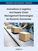 Innovations in Logistics and Supply Chain Management Technologies for Dynamic Economies-9781466602670