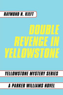 Double Revenge in Yellowstone : Yellowstone Mystery Series A Parker Williams Novel-9781467043724
