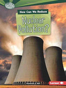 How Can We Reduce Nuclear Pollution?-9781467797054