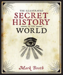 The Illustrated Secret History of the World-9781468315660