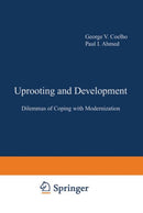 Uprooting and Development : Dilemmas of Coping with Modernization-9781468437966