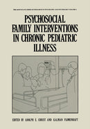 Psychosocial Family Interventions in Chronic Pediatric Illness-9781468442496