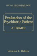 Evaluation of the Psychiatric Patient : A Primer-9781468458824