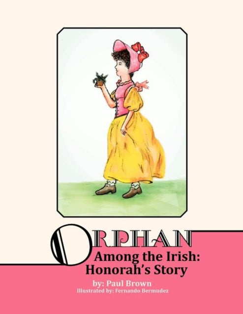 Orphan Among The Irish : Hanorah's Story-9781468583786
