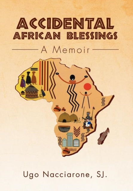 Accidental African Blessings : A Memoir-9781469182391