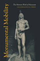 Monumental Mobility : The Memory Work of Massasoit-9781469648408