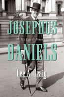 Josephus Daniels : His Life and Times-9781469653235