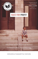 Race for Profit : How Banks and the Real Estate Industry Undermined Black Homeownership-9781469653662