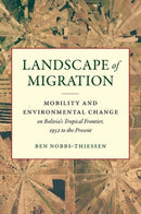 Landscape of Migration : Mobility and Environmental Change on Bolivia's Tropical Frontier, 1952 to the Present-9781469656106