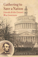 Gathering to Save a Nation : Lincoln and the Union's War Governors-9781469659060