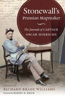 Stonewall's Prussian Mapmaker : The Journals of Captain Oscar Hinrichs-9781469659107