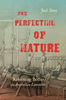 The Perfecting of Nature : Reforming Bodies in Antebellum Literature-9781469659619