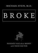 Broke : Patients Talk About Money with Their Doctor-9781469661148