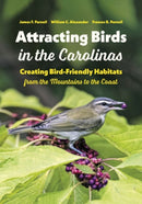 Attracting Birds in the Carolinas : Creating Bird-Friendly Habitats from the Mountains to the Coast-9781469662251
