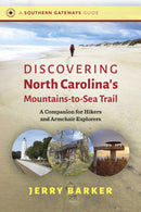 Discovering North Carolina's Mountains-to-Sea Trail : A Companion for Hikers and Armchair Explorers-9781469670096
