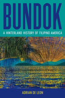 Bundok : A Hinterland History of Filipino America-9781469676487